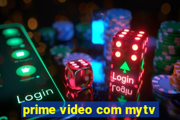 prime video com mytv